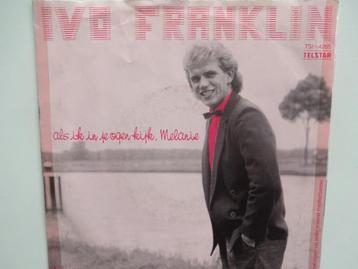 Ivo Franklin - Als Ik In Je Ogen Kijk, Melanie (1985) beschikbaar voor biedingen