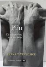 Pijn, de wetenschap van het lijden, Frank T. Vertosick, Boeken, Verzenden, Zo goed als nieuw