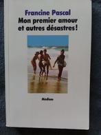 "Mon premier amour et autres désastres" Francine Pascal 1999, Francine Pascal, Utilisé, Enlèvement ou Envoi, Fiction