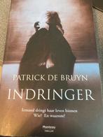 Patrick De Bruyn - Indringer, Comme neuf, Belgique, Enlèvement ou Envoi, Patrick De Bruyn