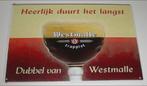 WESTMALLE : Bord Westmalle Trappist - Dubbel van Westmalle, Verzenden, Nieuw, Reclamebord, Plaat of Schild, Overige merken