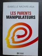 Les parents manipulateurs - Isabelle Nazare-Aga, Boeken, Psychologie, Gelezen, Isabelle Nazare-Aga, Ophalen of Verzenden, Ontwikkelingspsychologie