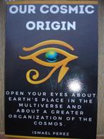 Our Cosmic Origin, Achtergrond en Informatie, Ismael Perez, Ophalen of Verzenden, Zo goed als nieuw