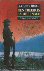 Een theehuis in de Jungle / Minka Nijhuis, Livres, Récits de voyage, Utilisé, Enlèvement ou Envoi