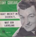 Tony Corsari – Wat moet ik doen?.. / Wat een lieveling, CD & DVD, Vinyles Singles, 7 pouces, En néerlandais, Utilisé, Enlèvement ou Envoi