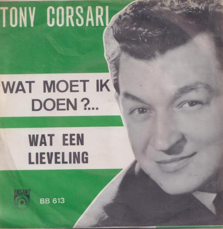 Tony Corsari – Wat moet ik doen?.. / Wat een lieveling, Cd's en Dvd's, Vinyl Singles, Gebruikt, Single, Nederlandstalig, 7 inch