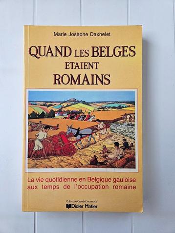 Quand Les Belges Étaient Romains - La Vie Quotidienne Belgiq, Enlèvement ou Envoi, Utilisé, Marie Josèphe Daxhelet