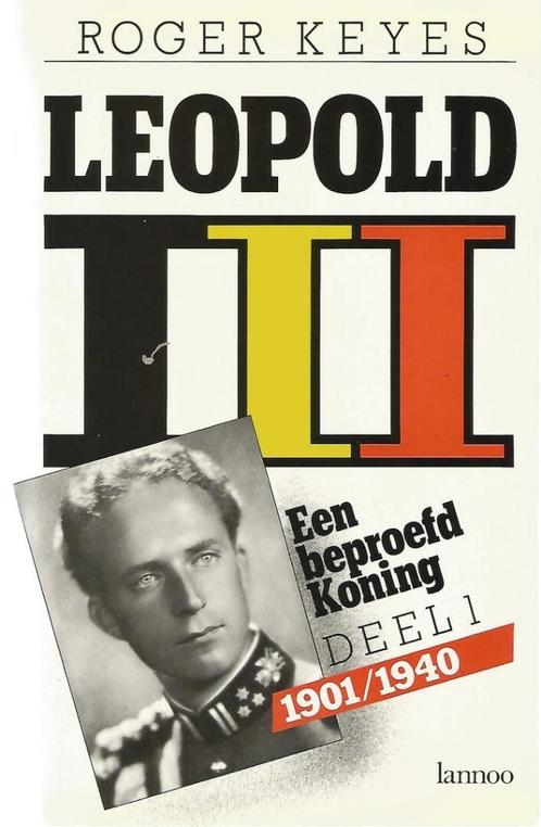 LEOPOLD III: EEN BEPROEFD KONING (1) 1901/1940 - Roger Keyes, Livres, Histoire nationale, Comme neuf, 20e siècle ou après, Enlèvement ou Envoi