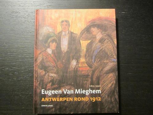 Eugeen van Mieghem en Antwerpen rond 1912 - Erwin Joos-, Livres, Art & Culture | Arts plastiques, Enlèvement ou Envoi