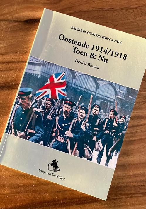 Daniel Brackx - Oostende 1914/1918 toen en nu, Boeken, Oorlog en Militair, Zo goed als nieuw, Ophalen of Verzenden