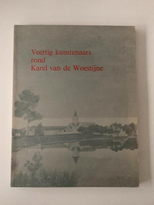 Veertig kunstenaars rond Karel van de Woestijne  Karel van d, Boeken, Kunst en Cultuur | Beeldend, Zo goed als nieuw, Ophalen of Verzenden