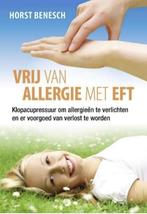 Vrij van allergie met EFT, Horst Benesch [BK], Boeken, Nieuw, Ophalen of Verzenden