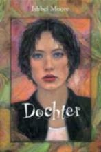 Dochter / Ishbel Moore, Livres, Livres pour enfants | Jeunesse | 13 ans et plus, Comme neuf, Enlèvement ou Envoi