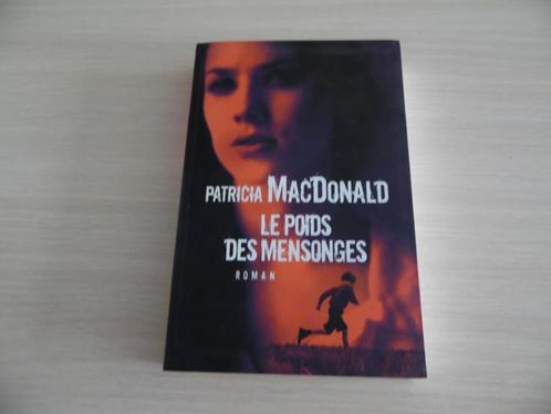 LE POIDS DES MENSONGES     PATRICIA   MACDONALD, Boeken, Thrillers, Zo goed als nieuw, Amerika, Ophalen of Verzenden