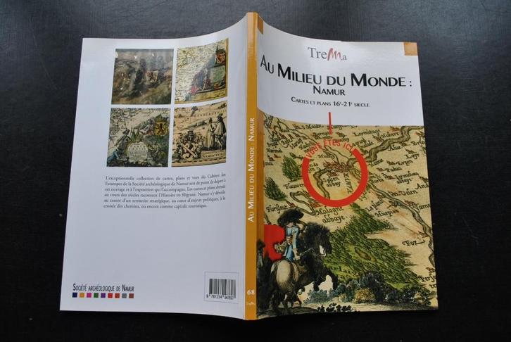 Au milieu du monde Namur cartes et plans 16è 21è siècle, Boeken, Geschiedenis | Nationaal, Zo goed als nieuw, Ophalen of Verzenden