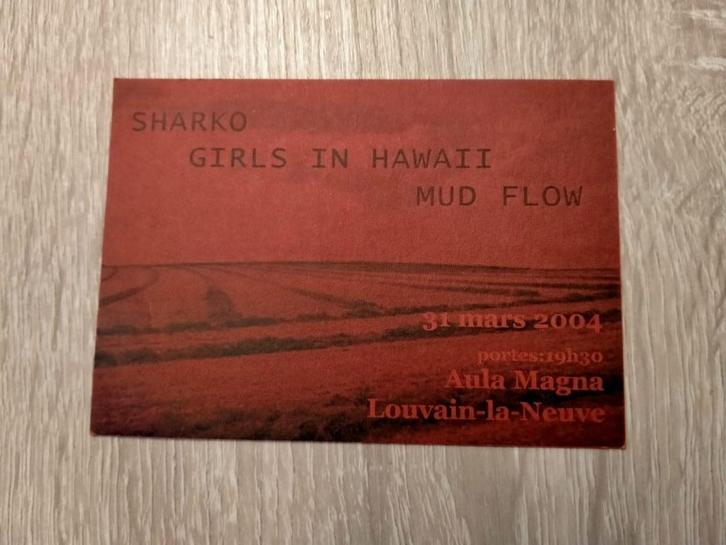 Concertticket: Sharko/Girls in Hawaii/Mud Flow LLN 2004, Verzamelen, Muziek, Artiesten en Beroemdheden, Gebruikt, Overige typen