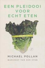 boek: een pleidooi voor echt eten/Michael Pollan, Boeken, Gezondheid, Dieet en Voeding, Ophalen of Verzenden, Zo goed als nieuw