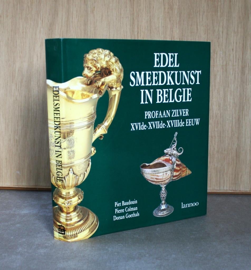 Edelsmeedkunst in België: zilver 16e-17e-18e eeuw., Boeken, Kunst en Cultuur | Beeldend, Zo goed als nieuw, Ophalen of Verzenden