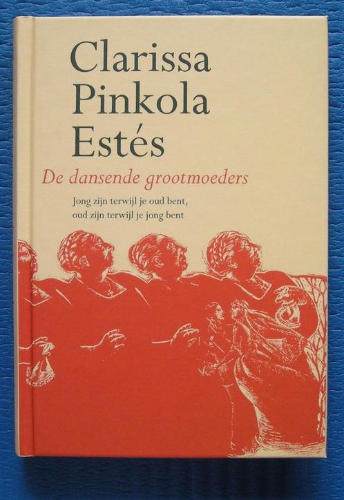 De dansende grootmoeders - Clarissa Pinkola Estes, Boeken, Esoterie en Spiritualiteit, Zo goed als nieuw, Ophalen of Verzenden