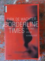 Dirk De Wachter - Borderline Times, Ophalen of Verzenden, Zo goed als nieuw
