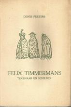 FELIX TIMMERMANS, tekenaar en schilder  -  Peeters Denijs, Gelezen, Ophalen of Verzenden, Denijs Peeters, Schilder- en Tekenkunst
