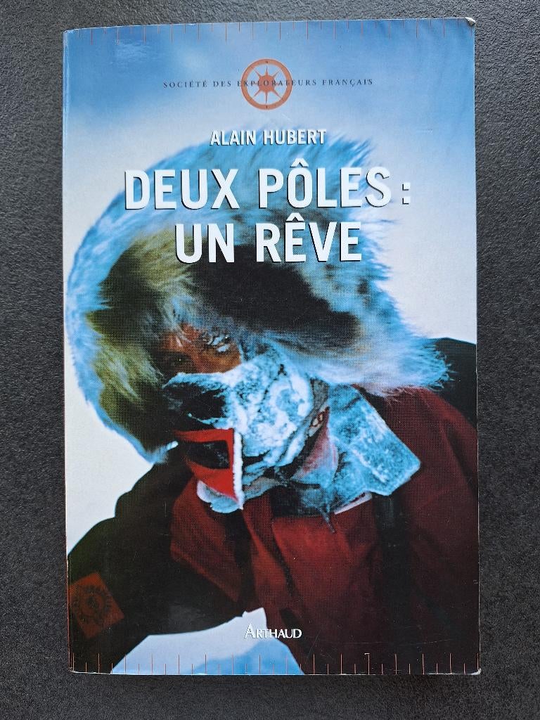 Deux Pôles: un rêve - Alain Hubert, Boeken, Reisverhalen, Gelezen, Ophalen