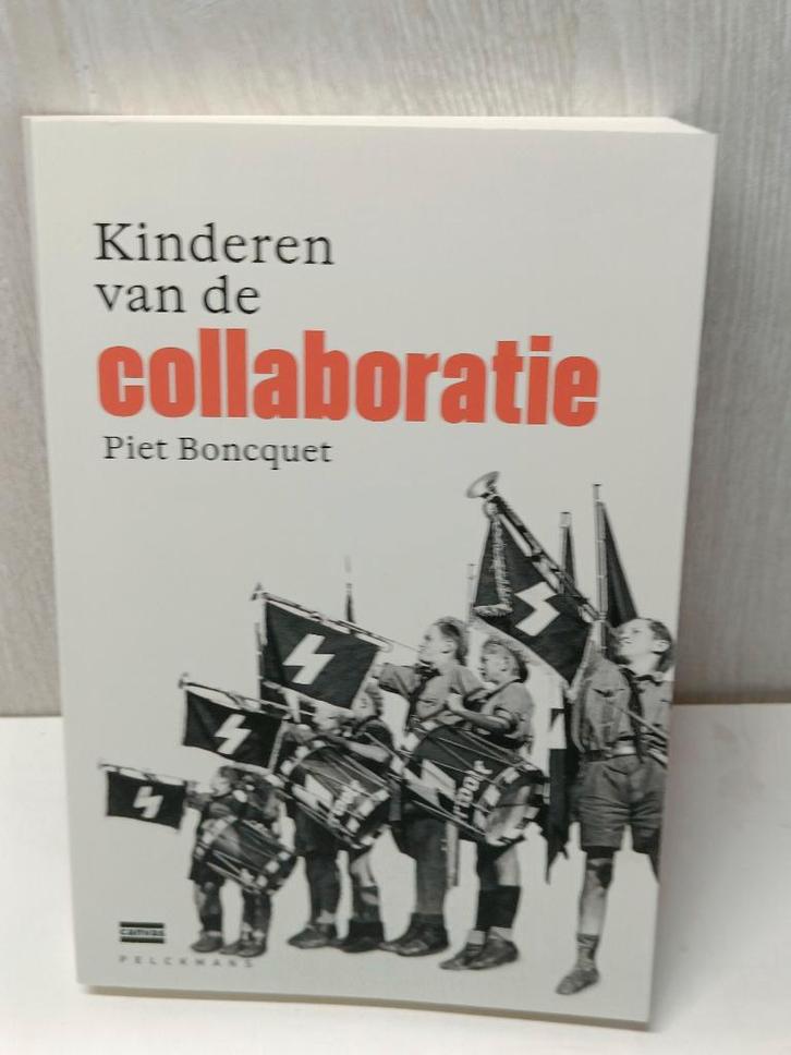 Kinderen van de collaboratie piet boncquet, Boeken, Oorlog en Militair, Zo goed als nieuw, Tweede Wereldoorlog, Ophalen of Verzenden