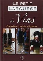 Le petit Larousse des Vins: Connaître, choisir, déguster, Boeken, Encyclopedieën, Larousse, Ophalen of Verzenden, Zo goed als nieuw