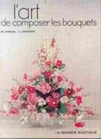 L'art de composer les bouquets, M.Bancal, J.Javerzac, Livres, Enlèvement