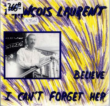 vinyl  7"   -   believe  frrancois laurent  beschikbaar voor biedingen