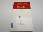 livre roman Marc Levy "Où es-tu ? ", Livres, Enlèvement ou Envoi, Utilisé
