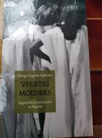 Veertig moeders, Choga Regina Egbeme, Boeken, Ophalen of Verzenden