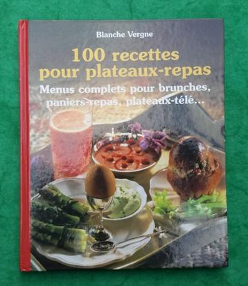 100 Recettes Pour Plateaux-Repas Menus complets pour brunche