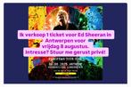 1 ticket Ed Sheeran vrijdag 8/8, Eén persoon