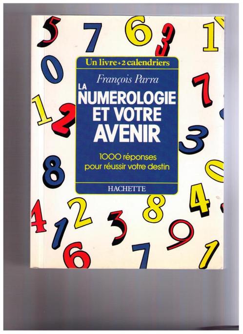 La Numérologie et votre avenir - François Parra - Hachette, Boeken, Hobby en Vrije tijd, Zo goed als nieuw, Overige onderwerpen
