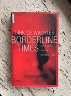 Dirk de Wachter - Borderline times, Boeken, Ophalen of Verzenden, Gelezen, Dirk de Wachter