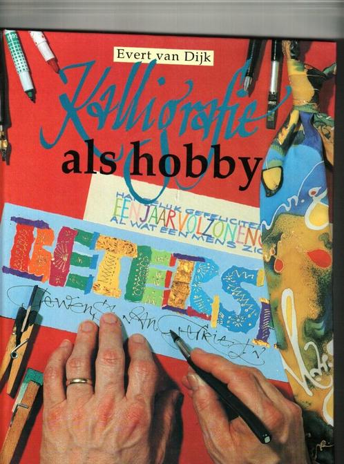 Kalligrafie als hobby evert van dijk 96 blz, Boeken, Hobby en Vrije tijd, Zo goed als nieuw, Ophalen of Verzenden