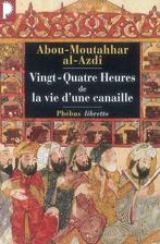 24 HEURES DE LA VIE D'UNE CANAILLE - Abu Muttahhar ibn Ahmad, Livres, Abu Muttahhar ibn Ahmad a, Envoi