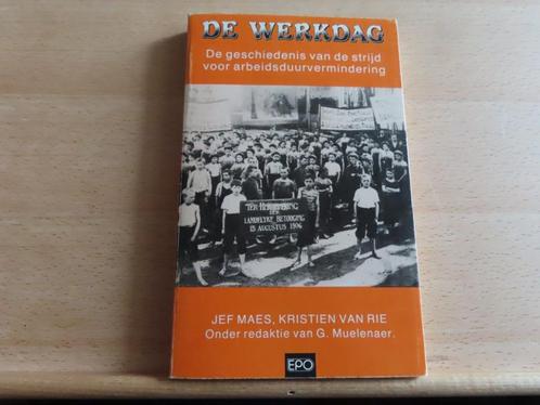 De werkdag – Jef Maes, Kristien Van Rie De geschiedenis van, Boeken, Politiek en Maatschappij, Gelezen, Politiek en Staatkunde