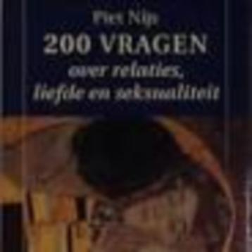 200 vragen over relaties liefde en seksualiteit Piet Nijs beschikbaar voor biedingen