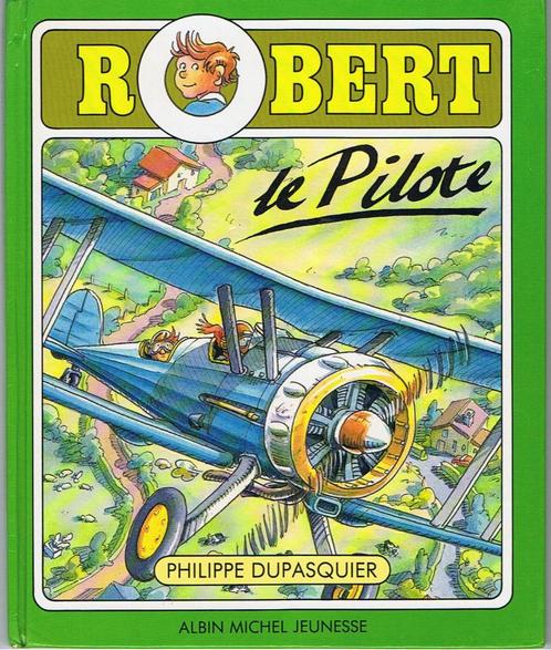 "Robert le pilote" Philippe Dupasquier (1986), Livres, Livres pour enfants | 4 ans et plus, Comme neuf, Fiction général, 5 ou 6 ans