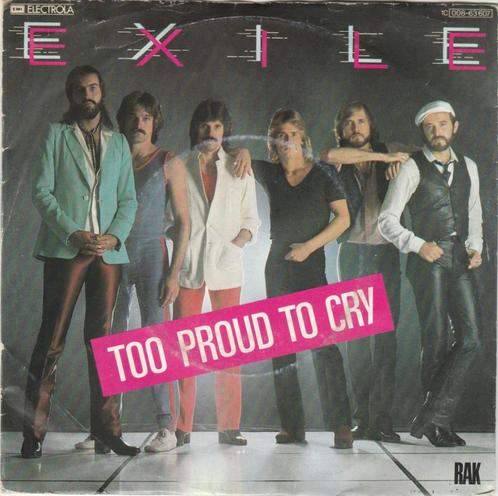 45T: Exile: Too proud to cry  PopRock, Cd's en Dvd's, Vinyl Singles, Gebruikt, Single, Rock en Metal, 7 inch, Ophalen of Verzenden
