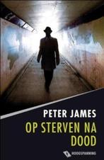 Op sterven na dood Peter James 535 blz, Livres, Thrillers, Comme neuf, Enlèvement ou Envoi