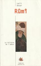 Rûmî La religion de l'amour Leili Anvar-Chenderoff, Collections, Religion, Enlèvement ou Envoi, Neuf, Livre, Autres religions