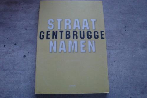 STRAATNAMEN GENTBRUGGE, Boeken, Geschiedenis | Stad en Regio, Ophalen of Verzenden