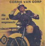 Corrie Van Gorp – Alie van de wegenwacht / Kees doe de schui, Nederlandstalig, Gebruikt, Ophalen of Verzenden, 7 inch