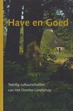 Have en Goed. 20 cultuurschatten van het Drentse Landschap, Livres, Guides touristiques, Guide ou Livre de voyage, Autres marques