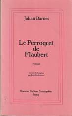 Le Perroquet de Flaubert roman Julian Barnes, Livres, Romans, Comme neuf, Julian Barnes, Europe autre, Enlèvement ou Envoi