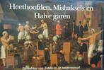 Heethoofden, Misbaksels en Halve Garen. De bakker van Eeklo, Ophalen of Verzenden