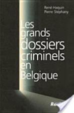 LES GRANDS DOSSIERS CRIMINELS EN BELGIQUE - René Haquin; Pie, Livres, Enlèvement ou Envoi, René Haquin